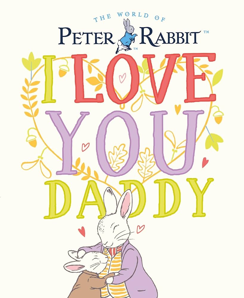 PETER RABBIT I LOVE YOU DADDY