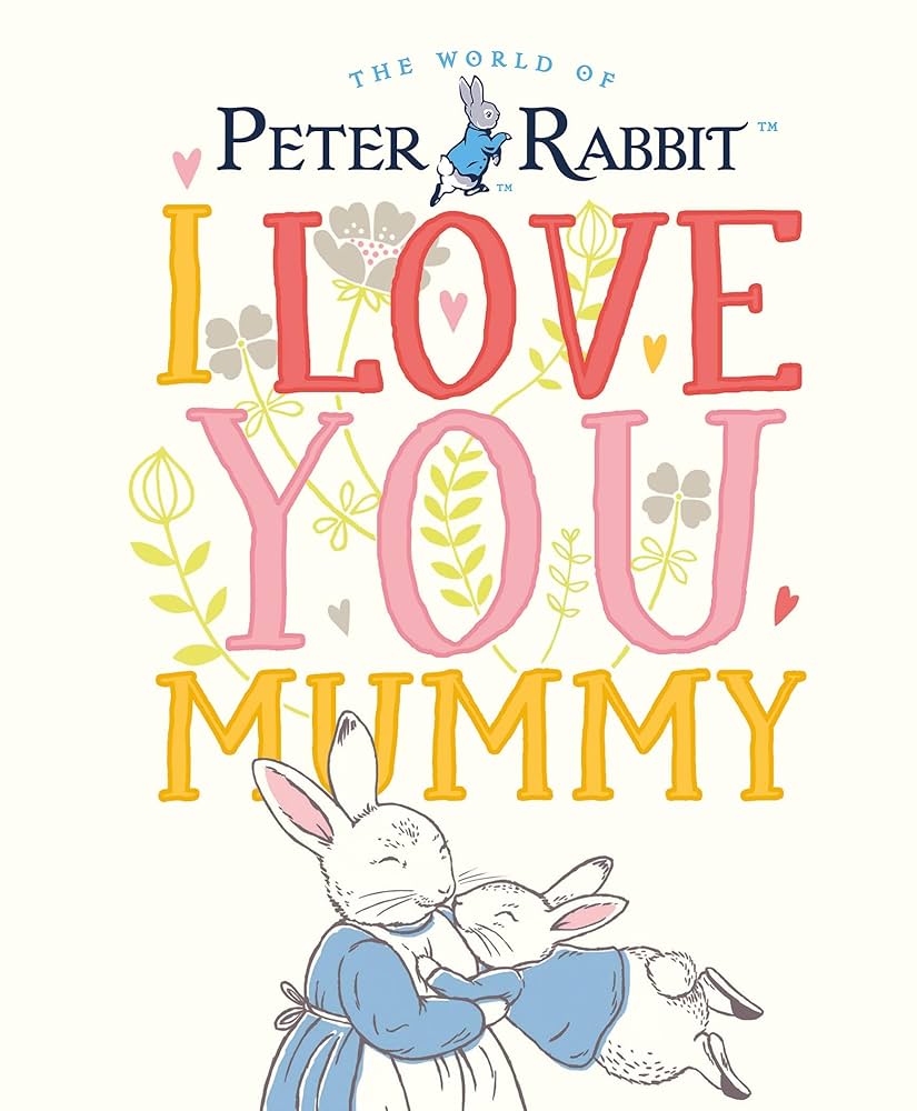 PETER RABBIT - I LOVE YOU MUMMY