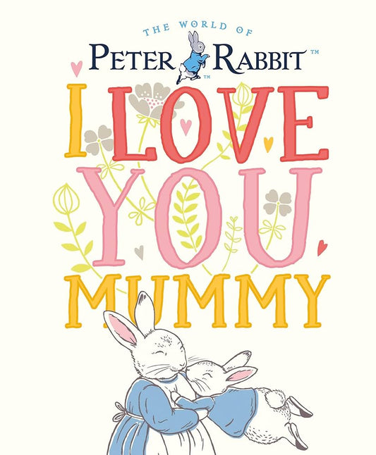 PETER RABBIT - I LOVE YOU MUMMY