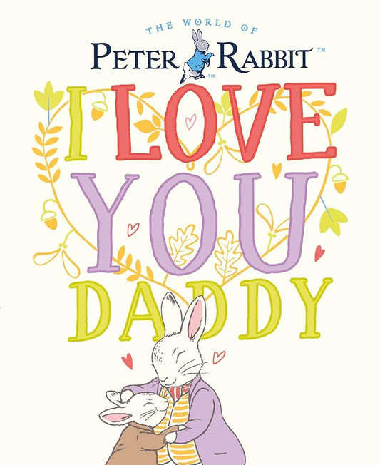 PETER RABBIT I LOVE YOU DADDY
