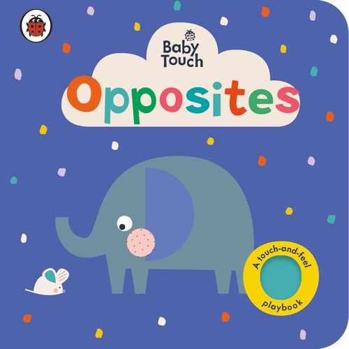 BABY TOUCH: OPPOSITES