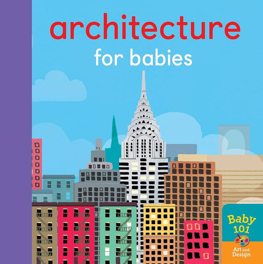 BABY 101: ARCHİTECTURE FOR BABİES