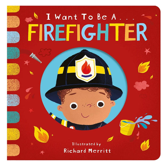 I Want to Be a Firefighter – Little Tiger Press