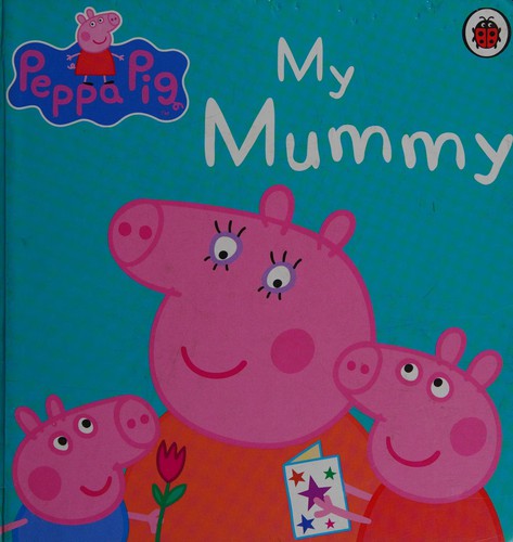 PEPPA PİG: MY MUMMY - PEPPA PİG