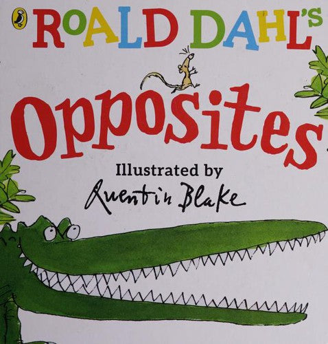 ROALD DAHL S OPPOSİTES - ROALD DAHL